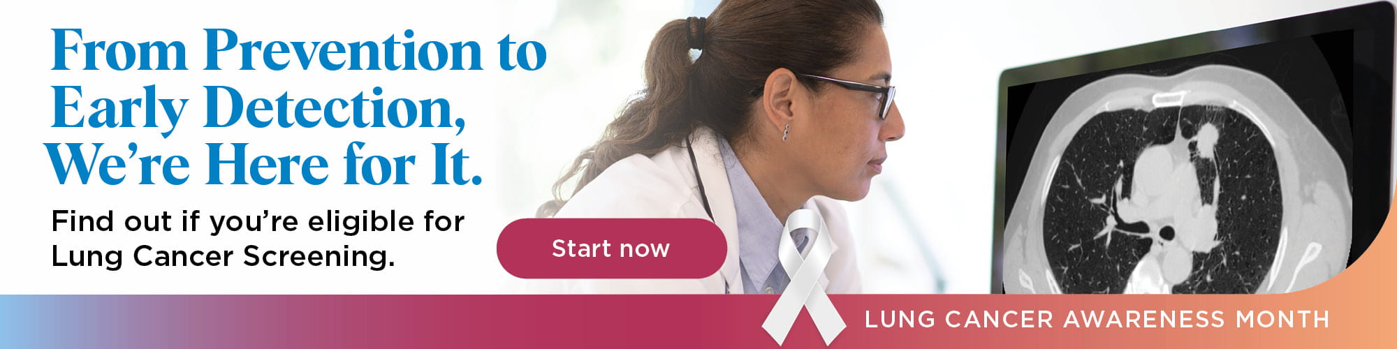 From prevention to early detection, we're here for it. Find out if you're eligible for Lung Cancer Screening. Click to Start Now